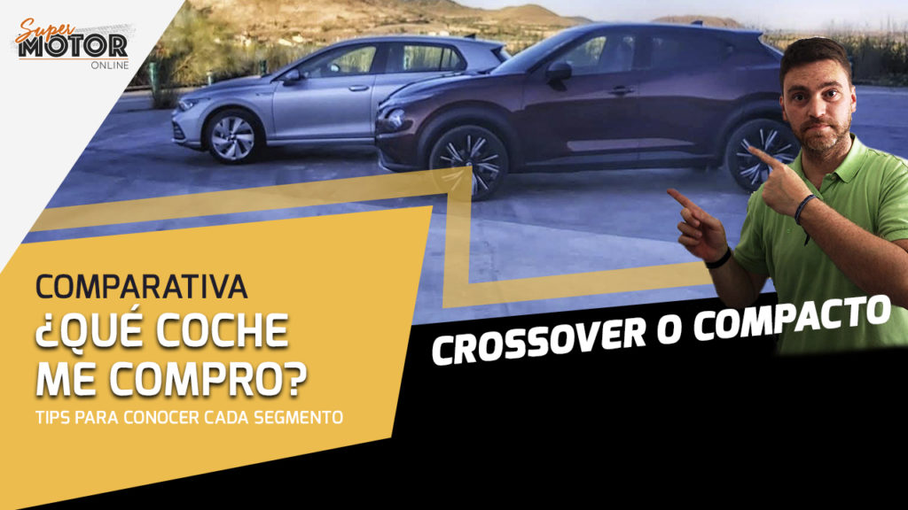 ¿Qué coche me compro? Crossover o Compacto?